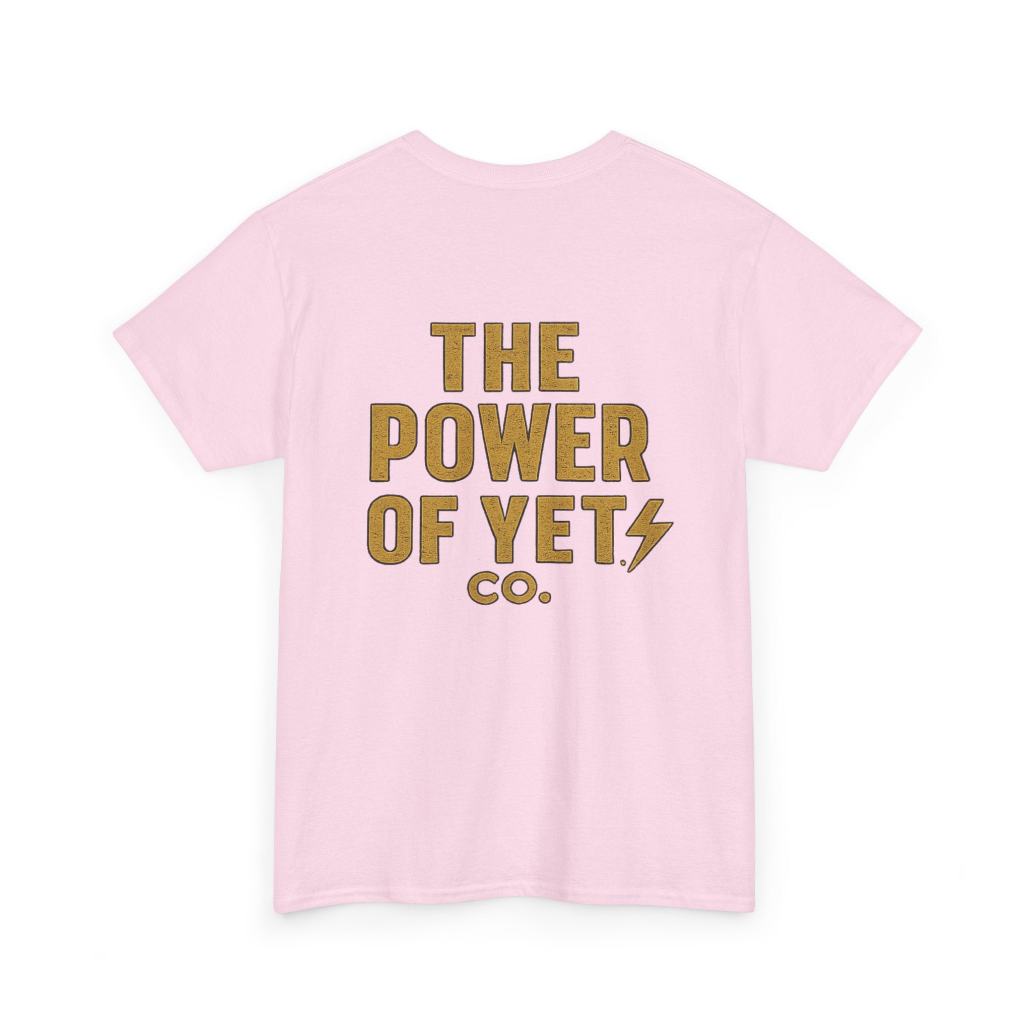The Power of Yet Tee — Motivational Graphic T-Shirt