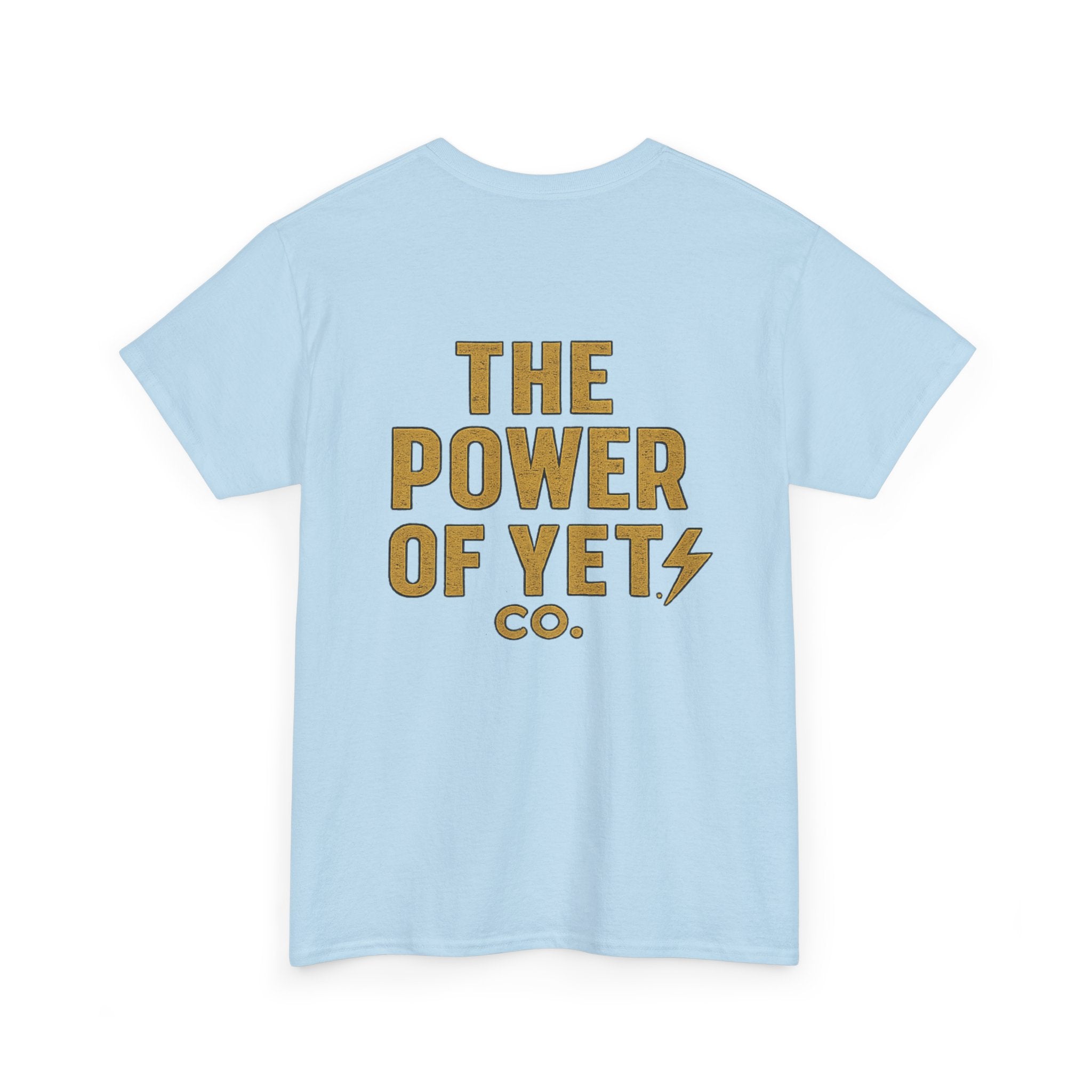 The Power of Yet Tee — Motivational Graphic T-Shirt