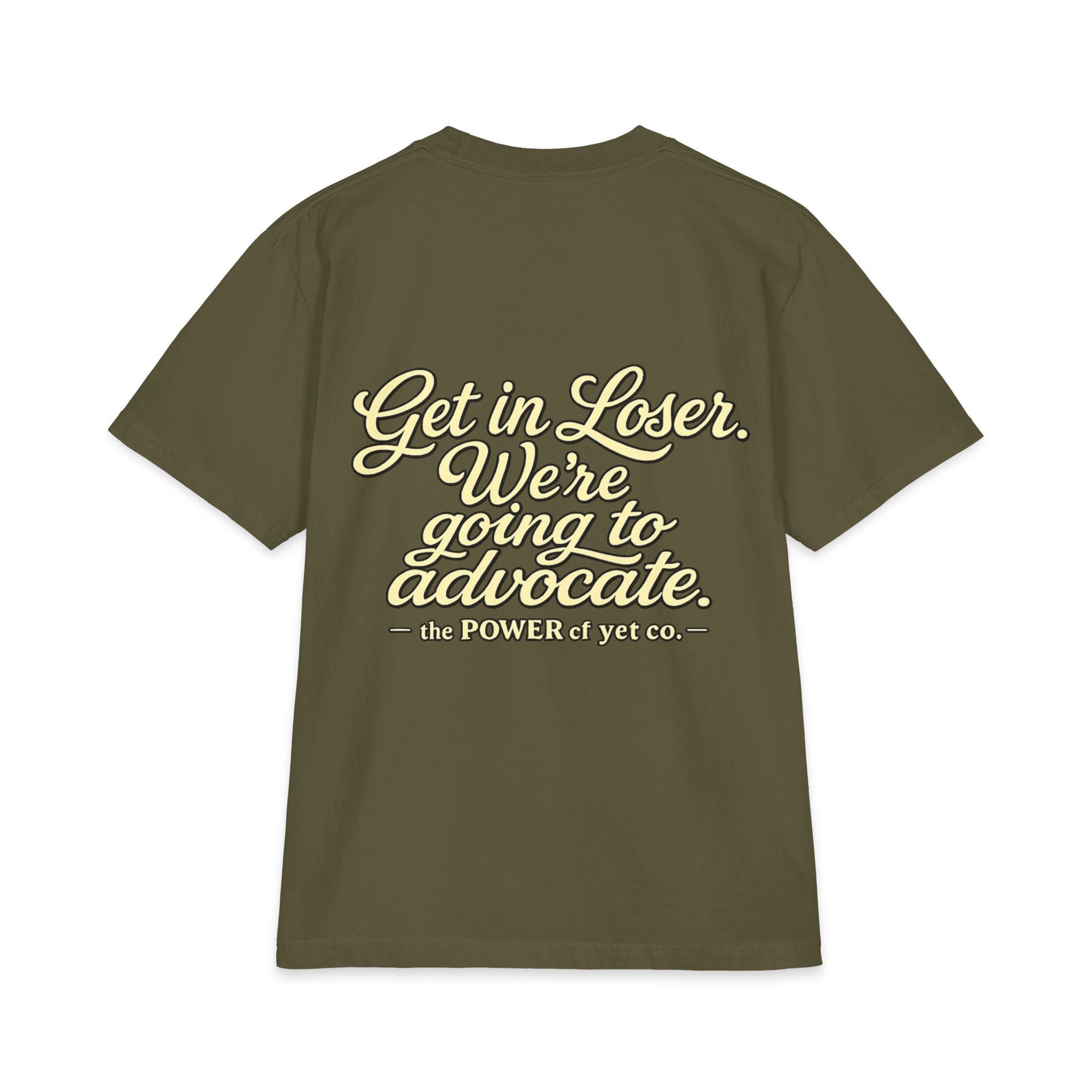 Get In, Loser — We're Going to Advocate T‑Shirt
