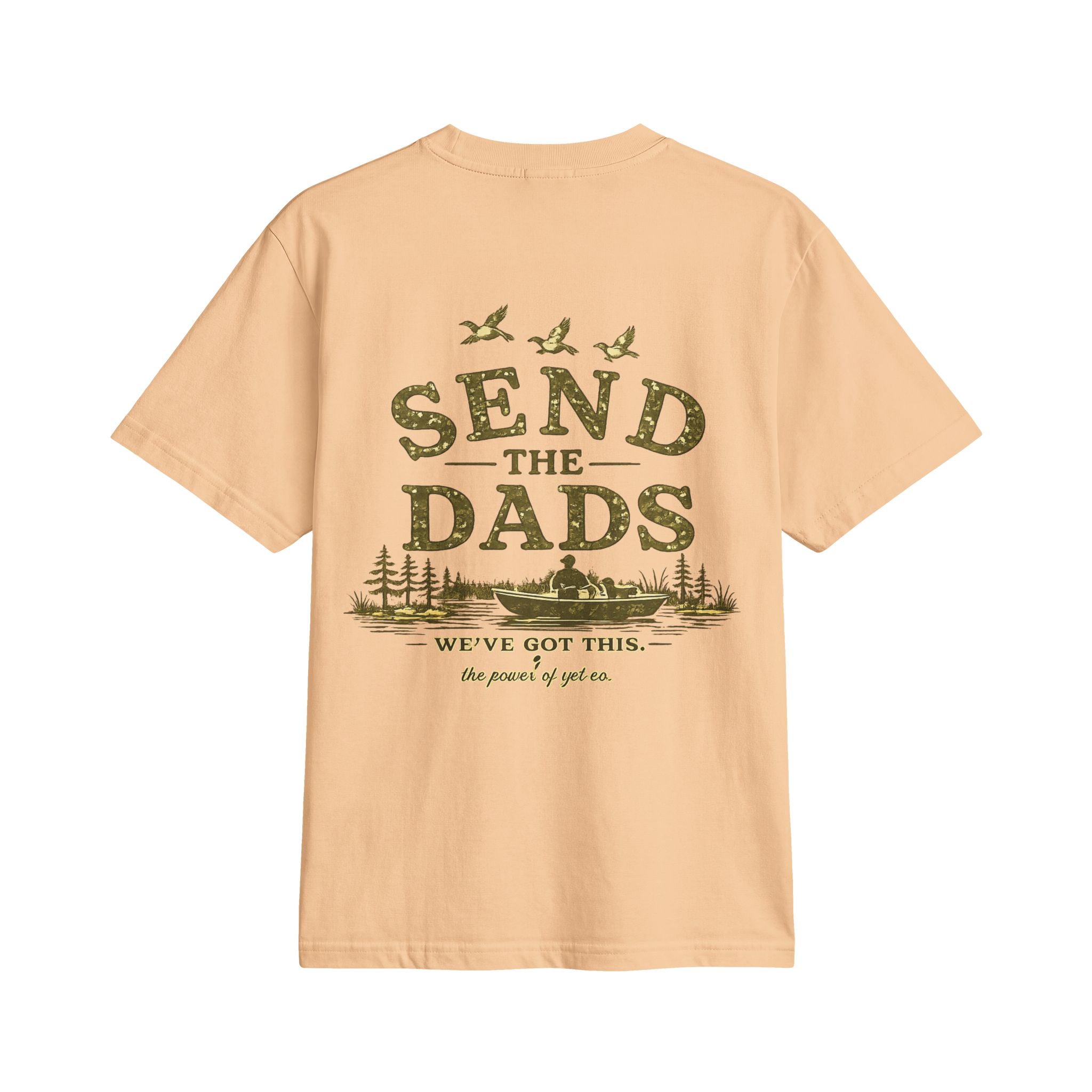 Send The Dads T-Shirt — "We've Got This" Outdoor Fishing & Camping Dad Tee