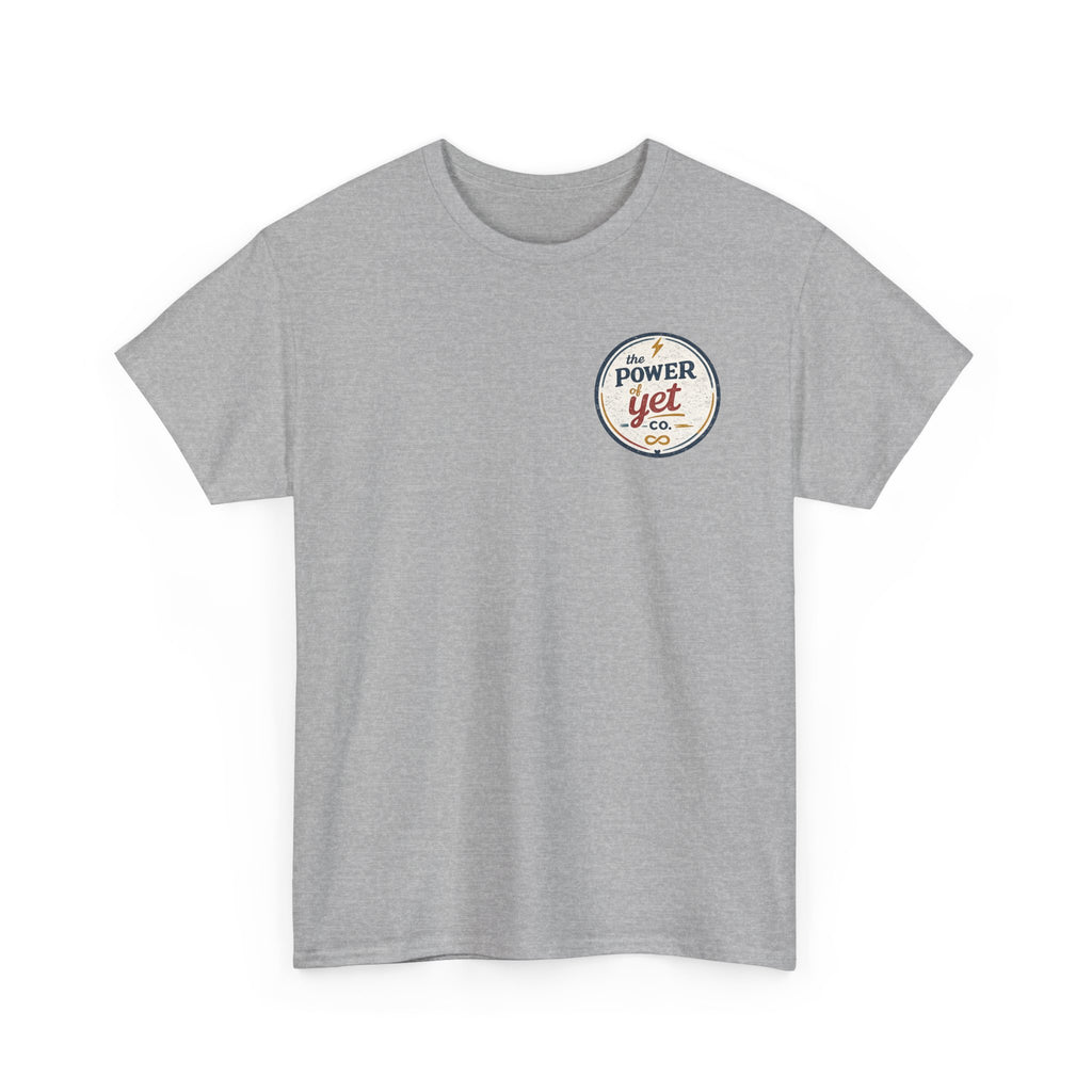 The Power of Yet Tee — Motivational Graphic T-Shirt