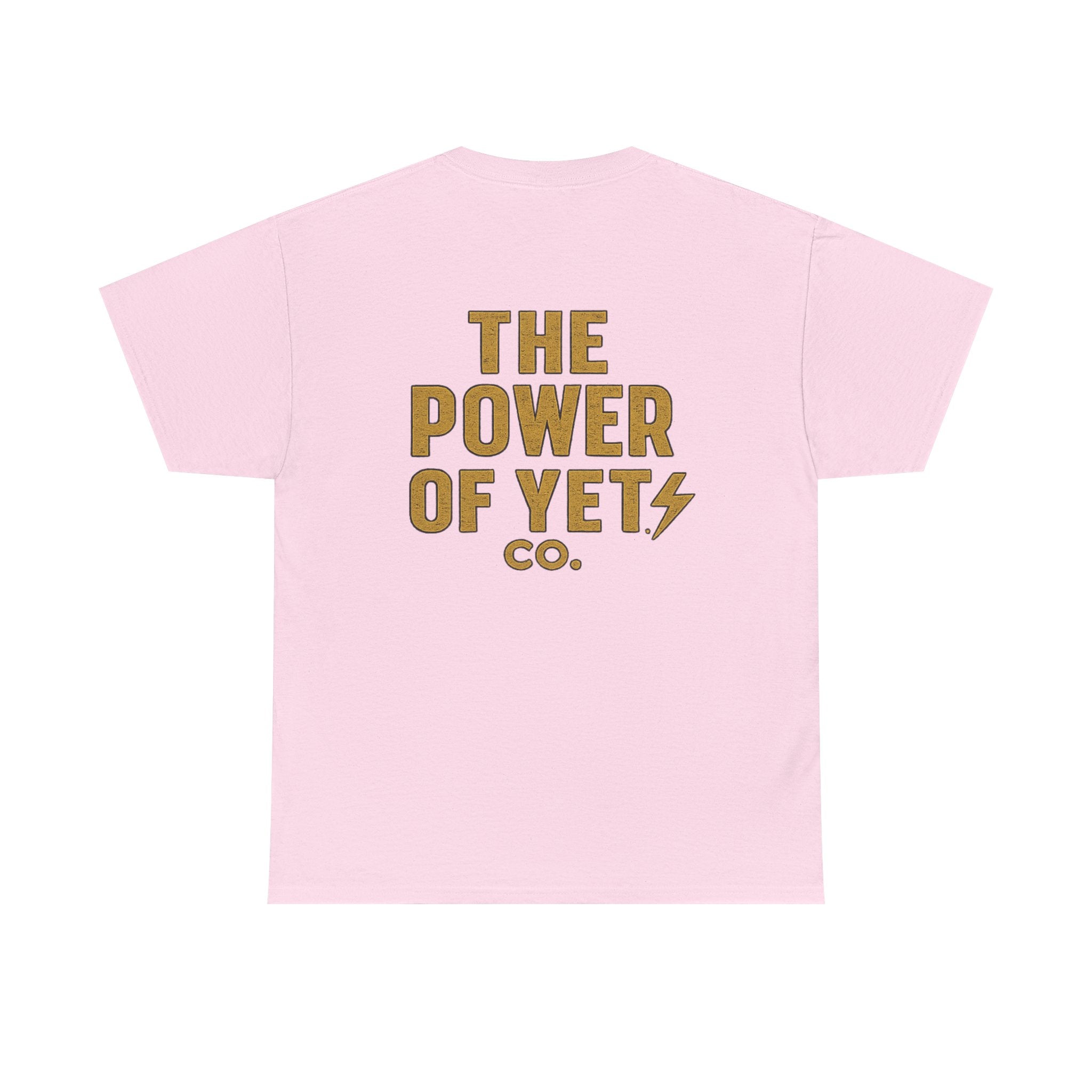 The Power of Yet Tee — Motivational Graphic T-Shirt