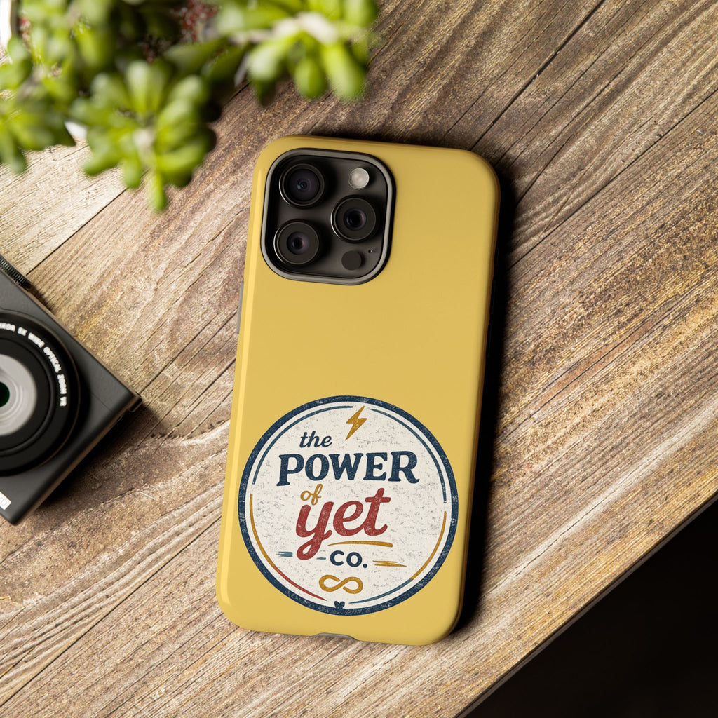 Phone Case — "The Power of Yet" Vintage Inspirational Protective Cover