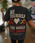 Be Yourself Oversized Tee — "The World Will Adjust" Retro Peace & Pride Graphic T-Shirt