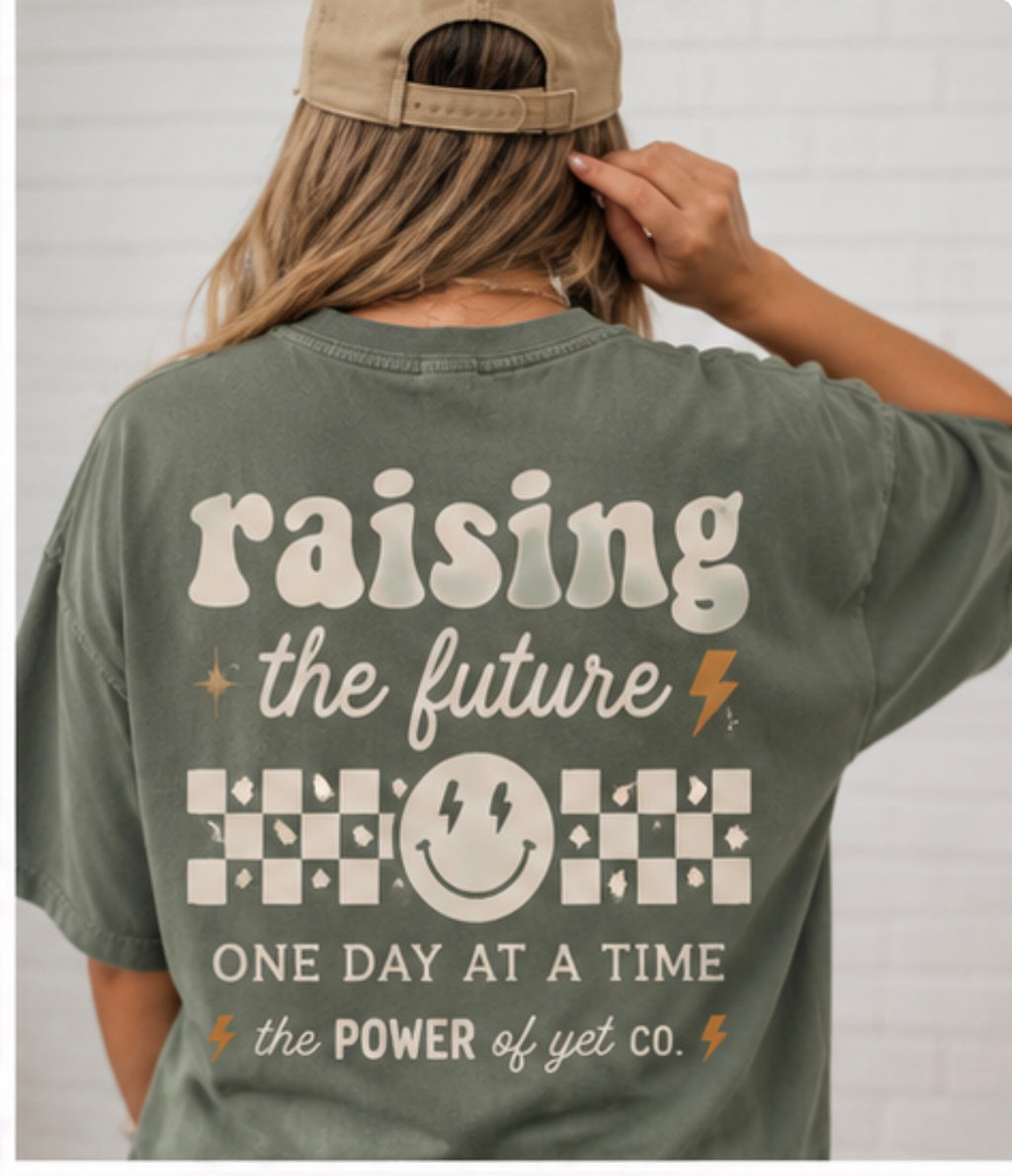 Raising the Future Tee — "One Day at a Time" Graphic T-Shirt