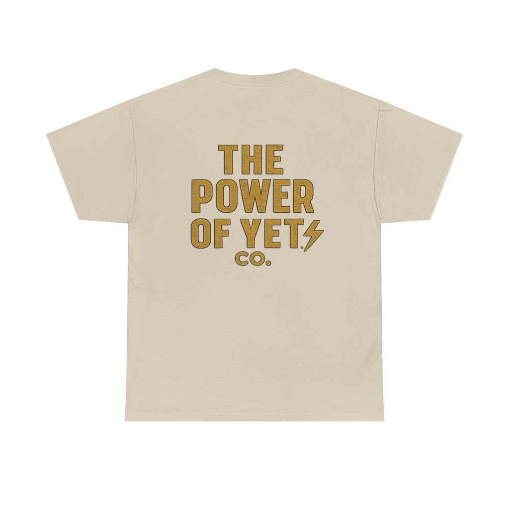 The Power of Yet Tee — Motivational Graphic T-Shirt