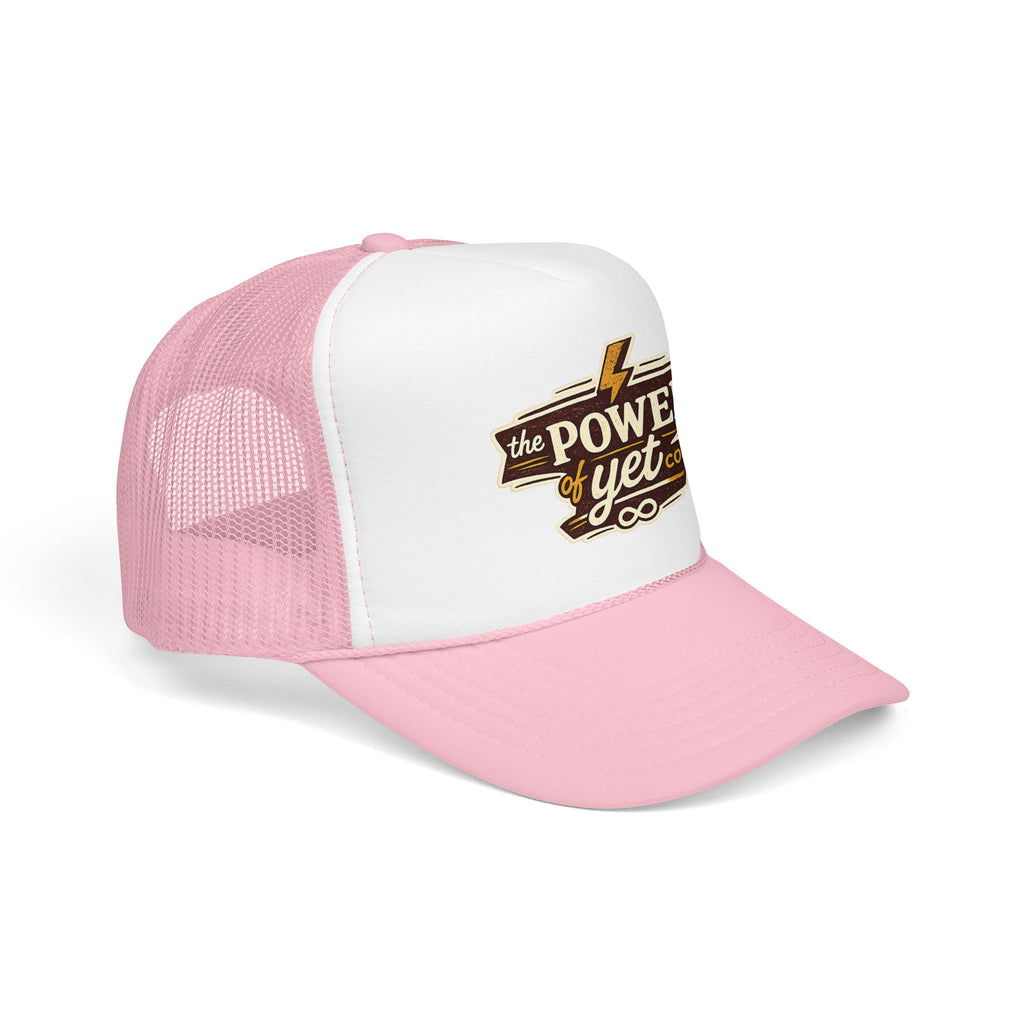 The Power of Yet Trucker Hat – Inspirational Mesh Foam Cap