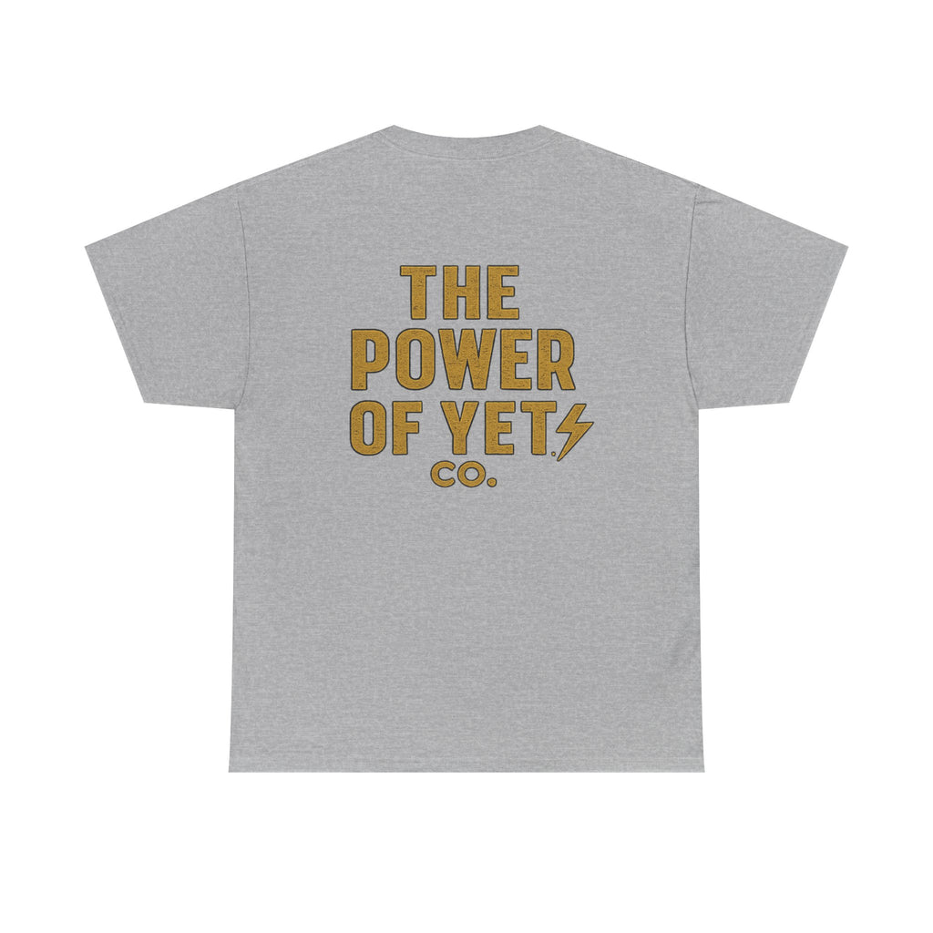 The Power of Yet Tee — Motivational Graphic T-Shirt