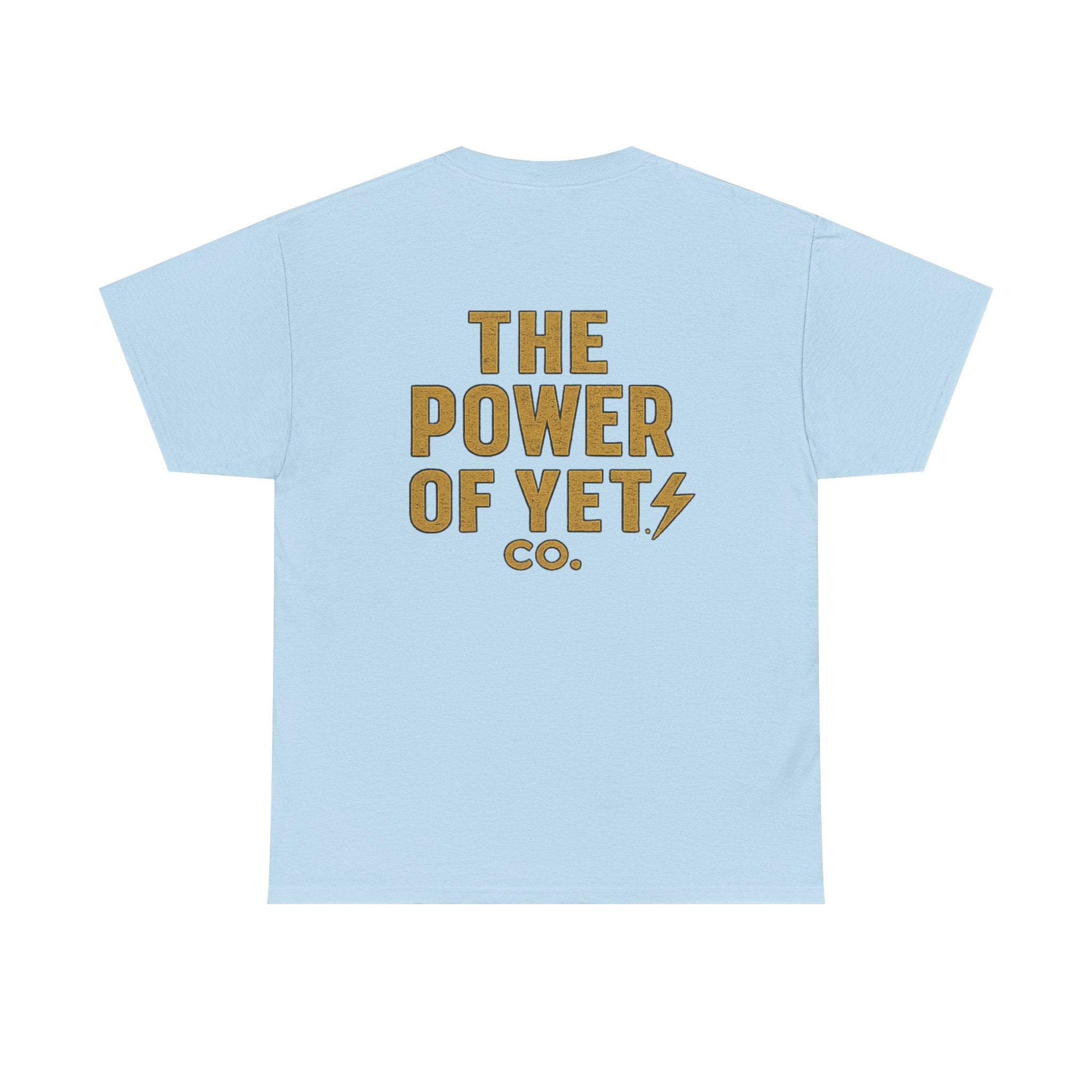The Power of Yet Tee — Motivational Graphic T-Shirt