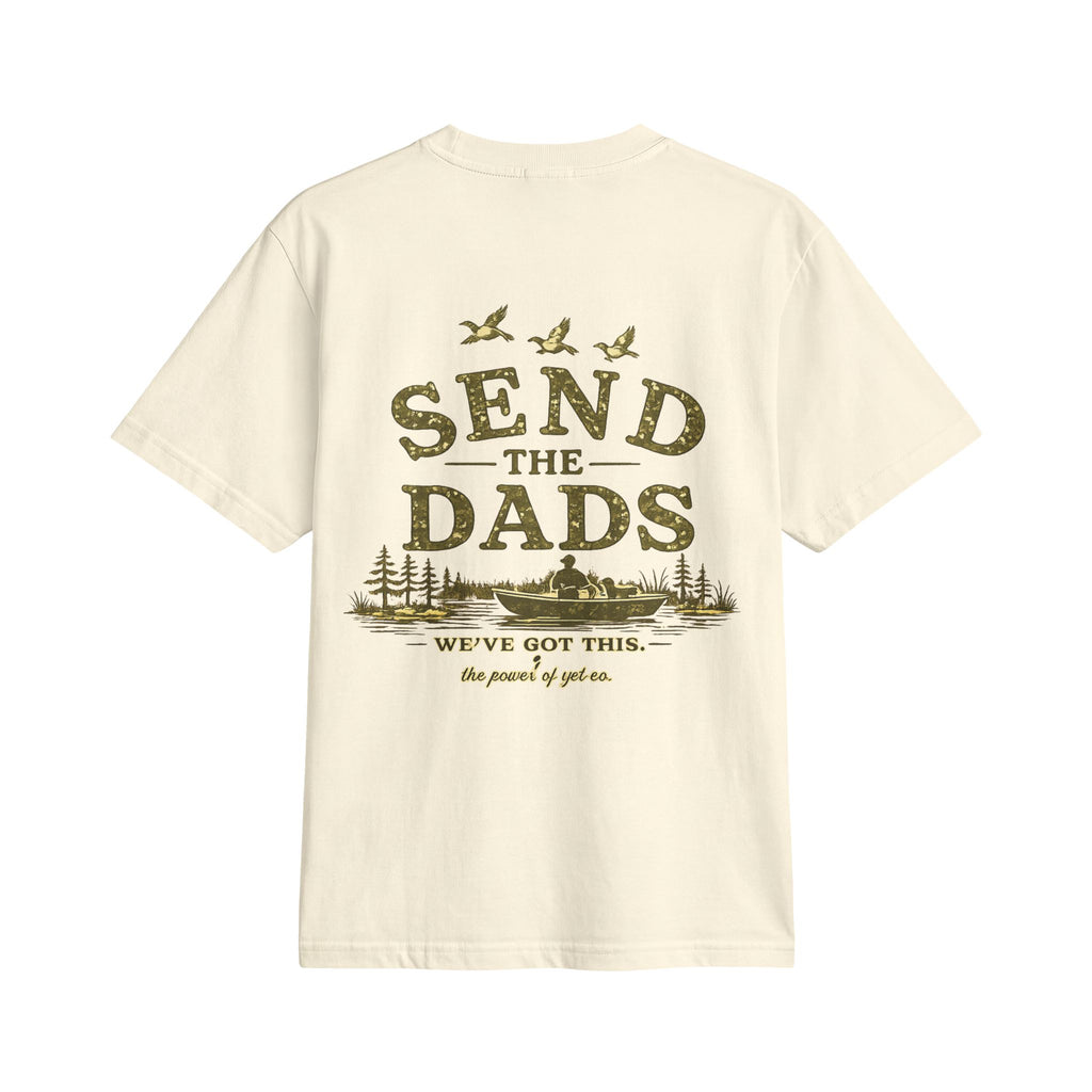 Send The Dads T-Shirt — "We've Got This" Outdoor Fishing & Camping Dad Tee
