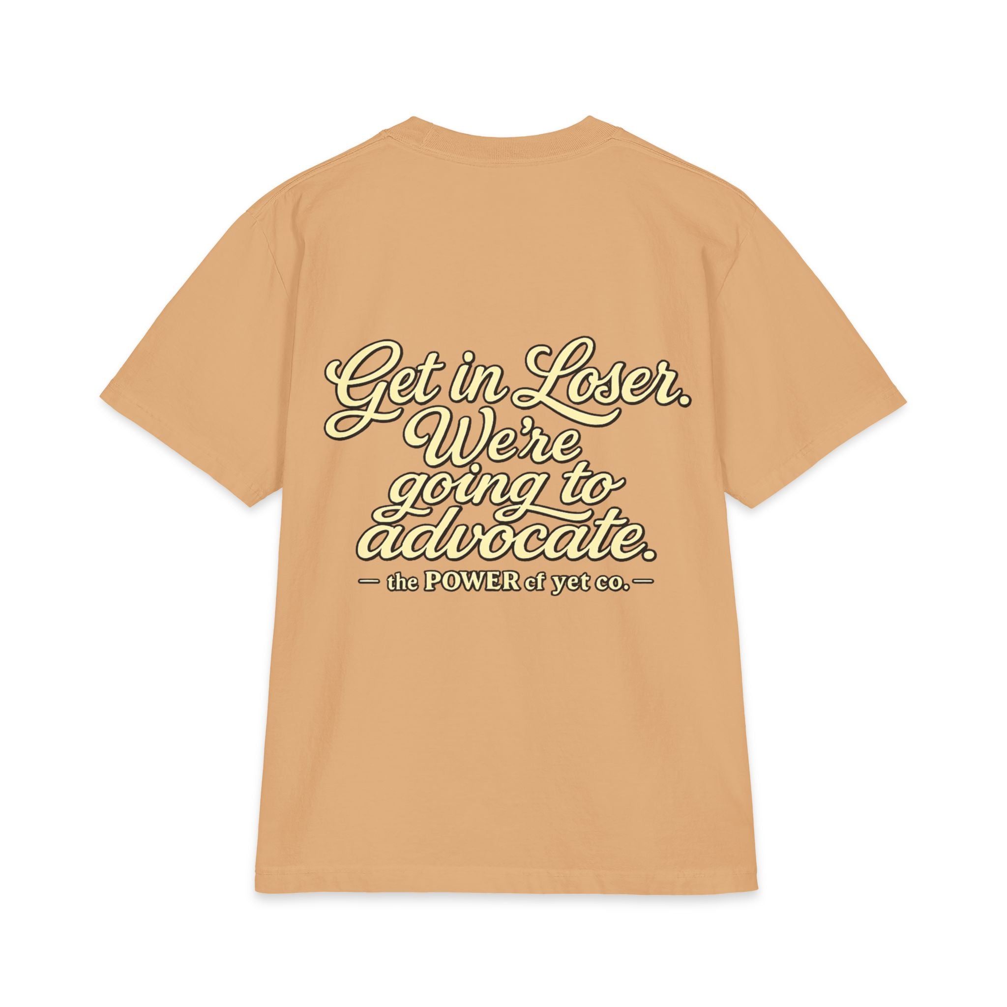 Get In, Loser — We're Going to Advocate T‑Shirt