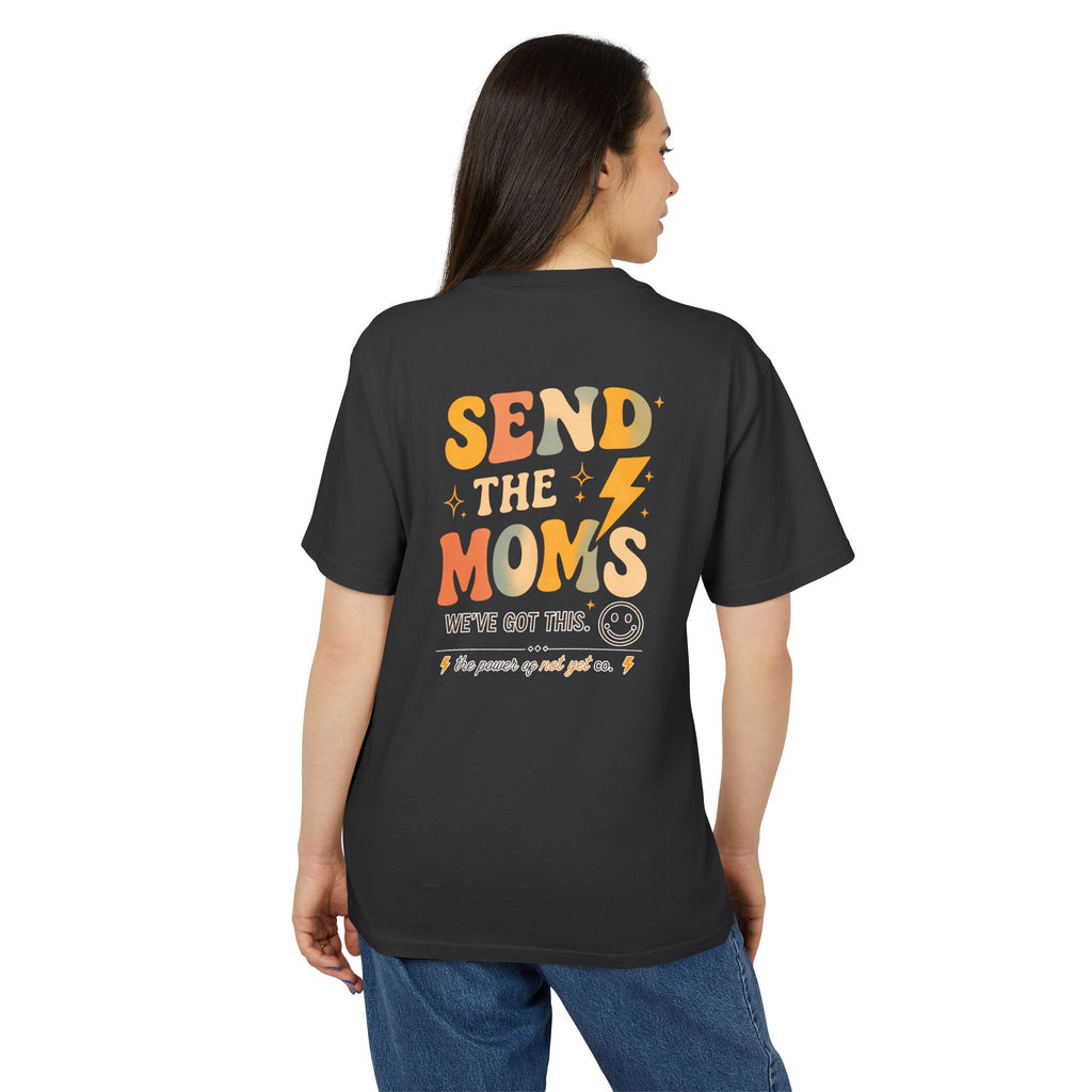 Send the Moms T‑Shirt — Funny Mom Support Graphic Tee ("Send the Moms, We’ve Got This")