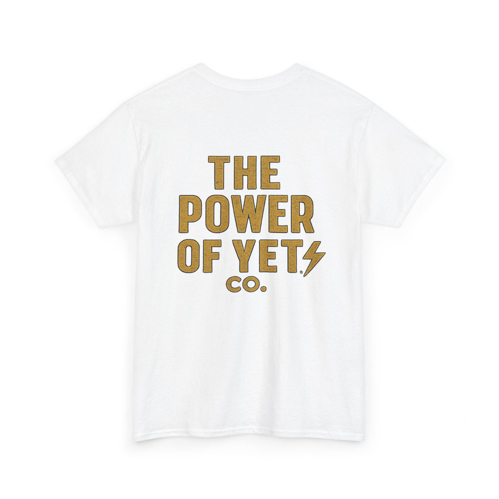 The Power of Yet Tee — Motivational Graphic T-Shirt